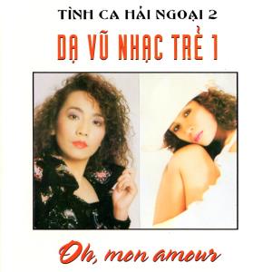 Oh Mon Amour - Dạ Vũ Nhạc Trẻ 1