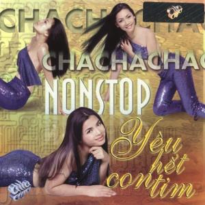 Nonstop Chachacha - Yêu Hết Con Tim